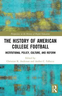 bokomslag The History of American College Football
