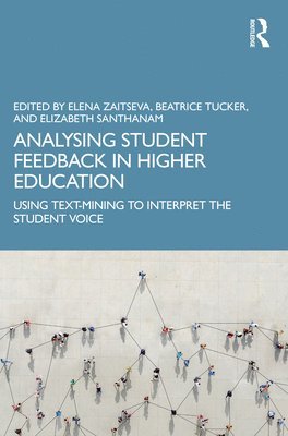 Elena Zaitseva, Beatrice Tucker, Elizabeth Santhanam - Analysing Student Feedback in Higher Education, Häftad