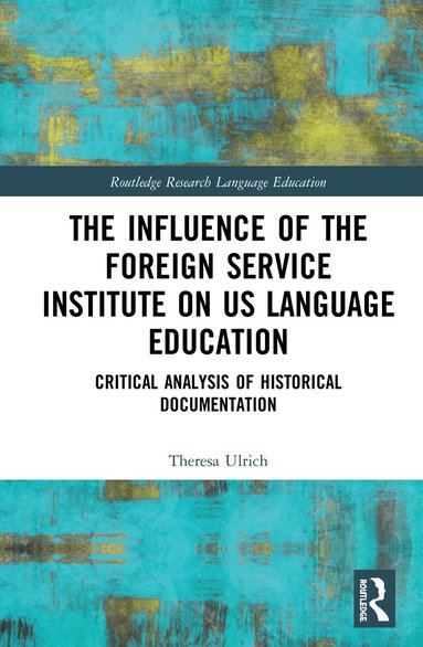 Theresa Ulrich - Influence of the Foreign Service Institute on US Language Education, Häftad