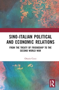 bokomslag Sino-Italian Political and Economic Relations