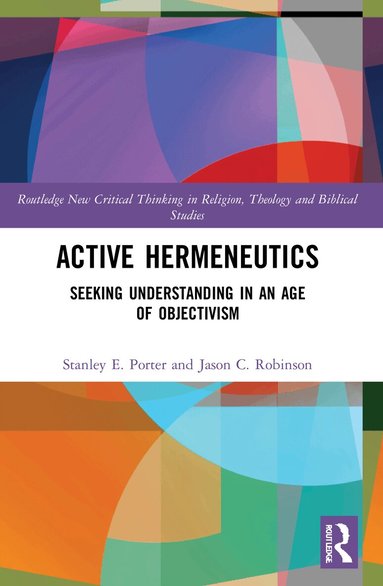 Stanley E. Porter, Jason C. Robinson - Active Hermeneutics, Häftad
