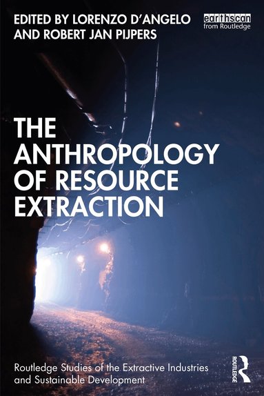 Lorenzo D'Angelo, Robert Jan Pijpers - Anthropology of Resource Extraction, Häftad