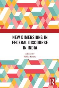 bokomslag New Dimensions in Federal Discourse in India