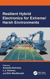 bokomslag Resilient Hybrid Electronics for Extreme/Harsh Environments