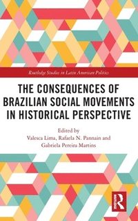 bokomslag The Consequences of Brazilian Social Movements in Historical Perspective