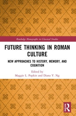 Future Thinking in Roman Culture 1