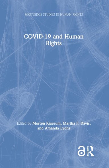 Morten Kjaerum, Martha F. Davis, Amanda Lyons - COVID-19 and Human Rights, Inbunden