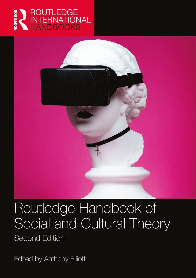 Anthony Elliott, Australia) Elliott, Anthony (University of South Australia - Routledge Handbook of Social and Cultural Theory, Häftad