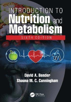 David A Bender, Shauna M C Cunningham, UK) Bender, David A (University College London, Scotland) Cunningham, Shauna M C (Robert Gordon University, David A. Bender, Shauna M. C. Cunningham - Introduction to Nutrition and Metabolism, Inbunden