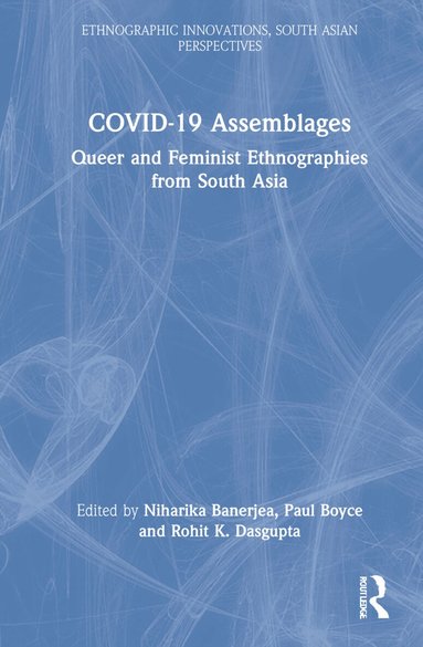 Niharika Banerjea, Paul Boyce, Rohit K. Dasgupta - COVID-19 Assemblages, Inbunden