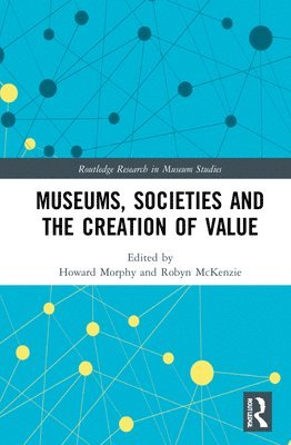 Museums, Societies and the Creation of Value 1