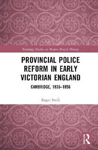 bokomslag Provincial Police Reform in Early Victorian England