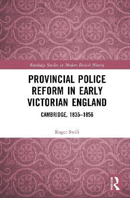 Provincial Police Reform in Early Victorian England 1