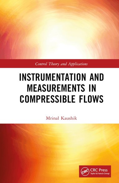 inal Kaushik - Instrumentation and Measurements in Compressible Flows, Inbunden