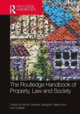 Nicole Graham, Margaret Davies, Lee Godden - Routledge Handbook of Property, Law and Society, Inbunden