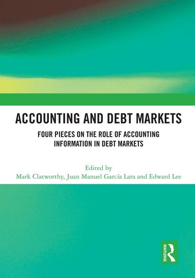 Mark Clatworthy, Juan Manuel García Lara, Edward Lee - Accounting and Debt Markets, Häftad