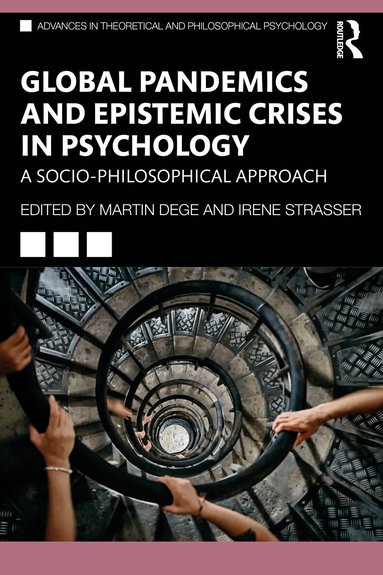 Martin Dege, Irene Strasser - Global Pandemics and Epistemic Crises in Psychology, Häftad