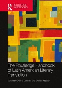 bokomslag The Routledge Handbook of Latin American Literary Translation
