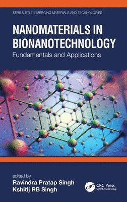 Ravindra Pratap Singh, Kshitij RB Singh, Kshitij Rb Singh - Nanomaterials in Bionanotechnology, Häftad