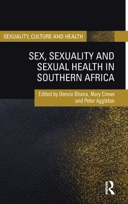 bokomslag Sex, Sexuality and Sexual Health in Southern Africa