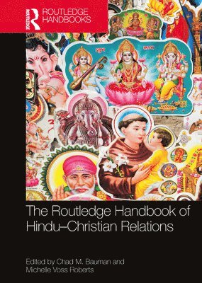 bokomslag The Routledge Handbook of Hindu-Christian Relations