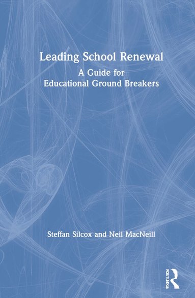 Steffan Silcox, Neil MacNeill - Leading School Renewal, Inbunden