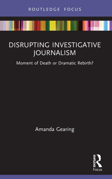 Amanda Gearing - Disrupting Investigative Journalism, Häftad