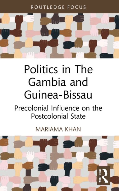 Mariama Khan - Politics in The Gambia and Guinea-Bissau, Häftad