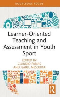 bokomslag Learner-Oriented Teaching and Assessment in Youth Sport