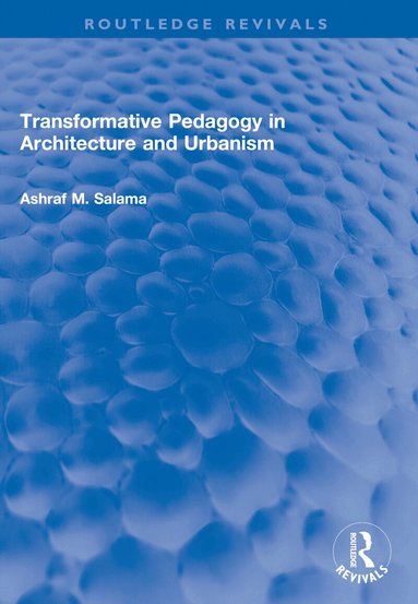 Ashraf M. Salama - Transformative Pedagogy in Architecture and Urbanism, Häftad