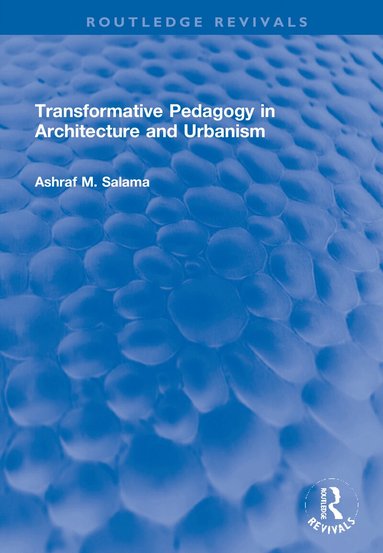 Ashraf M. Salama - Transformative Pedagogy in Architecture and Urbanism, Inbunden