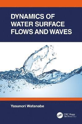 Dynamics of Water Surface Flows and Waves 1