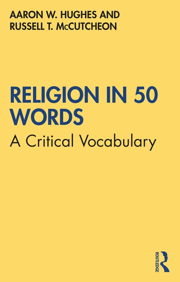 Aaron W. Hughes, Russell T. McCutcheon, USA) Hughes, Aaron W. (University of Rochester, Russell T. Mccutcheon - Religion in 50 Words, Häftad