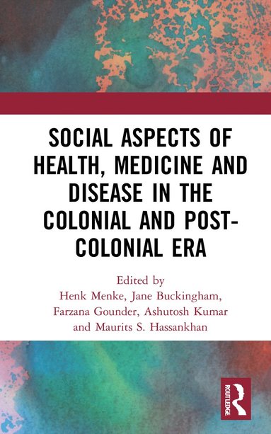 bokomslag Social Aspects of Health, Medicine and Disease in the Colonial and Post-colonial Era