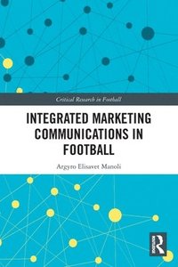 bokomslag Integrated Marketing Communications in Football