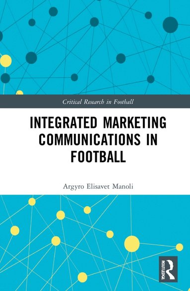 bokomslag Integrated Marketing Communications in Football