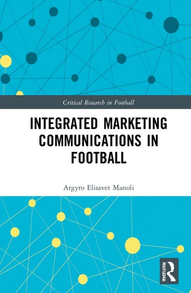 bokomslag Integrated Marketing Communications in Football