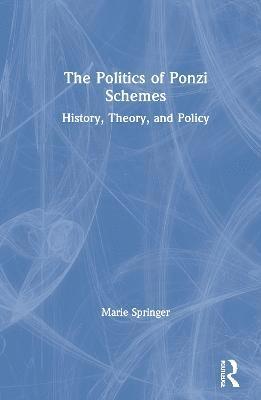 bokomslag The Politics of Ponzi Schemes