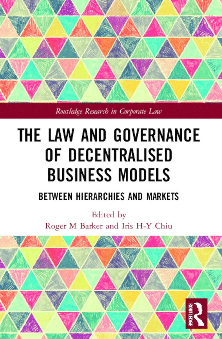 Roger M Barker, Iris H-Y Chiu, UK) Chiu, Iris H-Y (University College London, Roger M. Barker - Law and Governance of Decentralised Business Models, Häftad