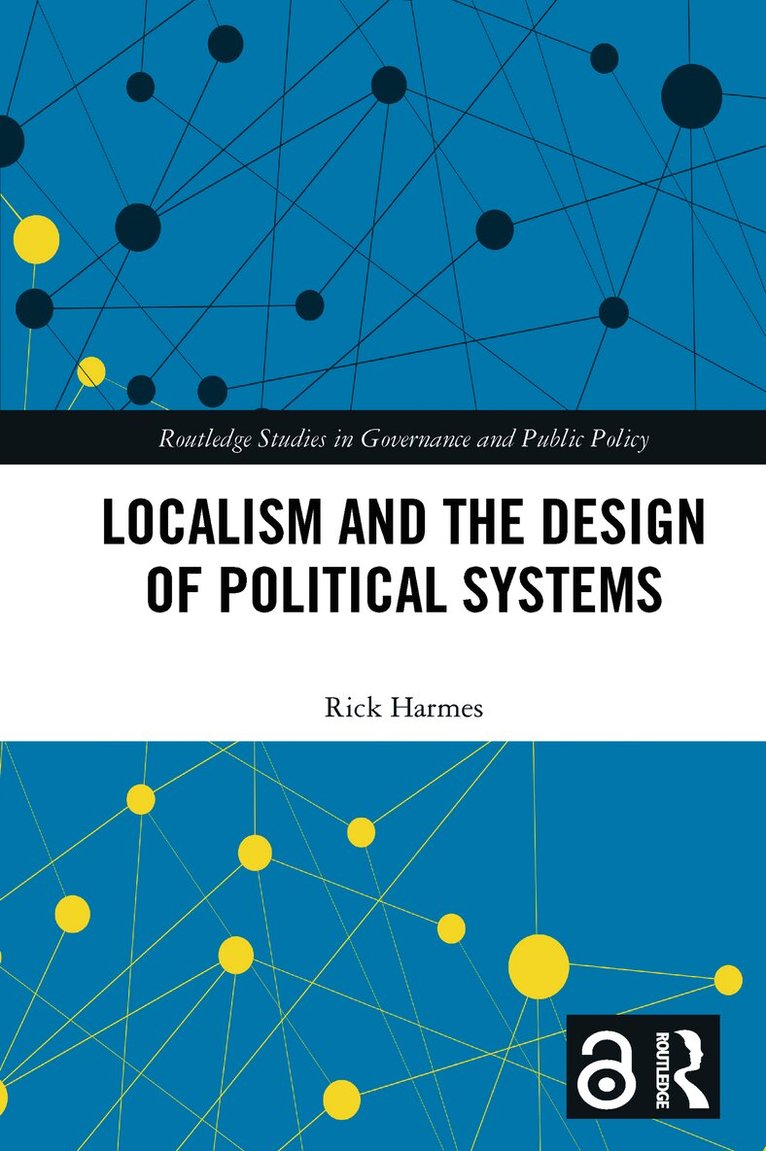 Rick Harmes, UK) Harmes, Rick (University of Exeter - Localism and the Design of Political Systems, Häftad