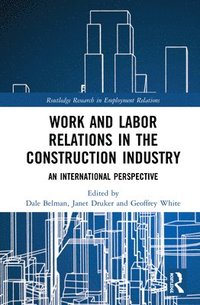 bokomslag Work and Labor Relations in the Construction Industry