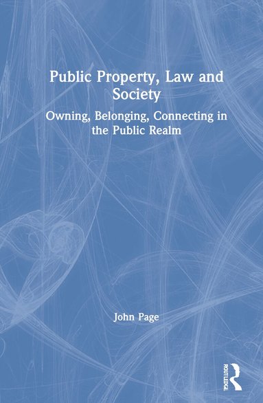 John Page - Public Property, Law and Society, Inbunden