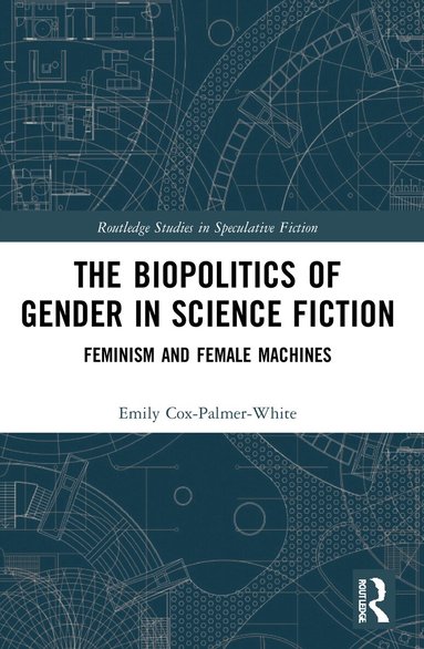 Emily Cox-Palmer-White - Biopolitics of Gender in Science Fiction, Häftad