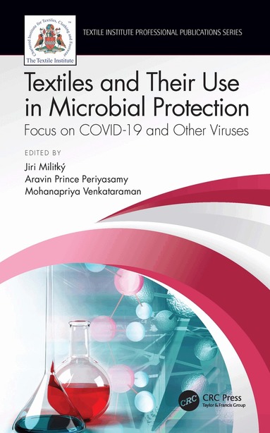 Jiri Militky, Aravin Prince Periyasamy, Mohanapriya Venkataraman - Textiles and Their Use in Microbial Protection, Inbunden
