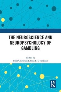 bokomslag The Neuroscience and Neuropsychology of Gambling