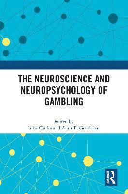 bokomslag The Neuroscience and Neuropsychology of Gambling