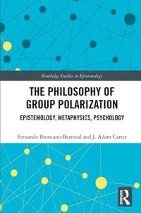bokomslag The Philosophy of Group Polarization