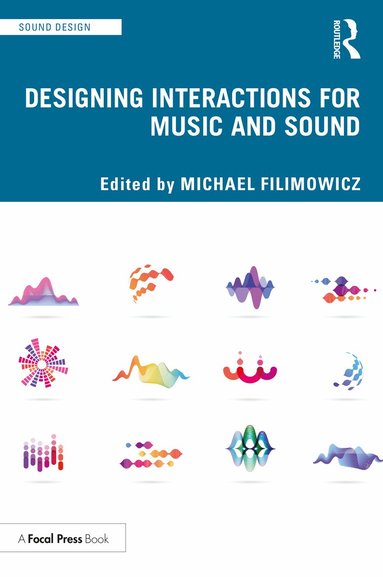 Michael Filimowicz - Designing Interactions for Music and Sound, Häftad