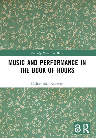 bokomslag Music and Performance in the Book of Hours