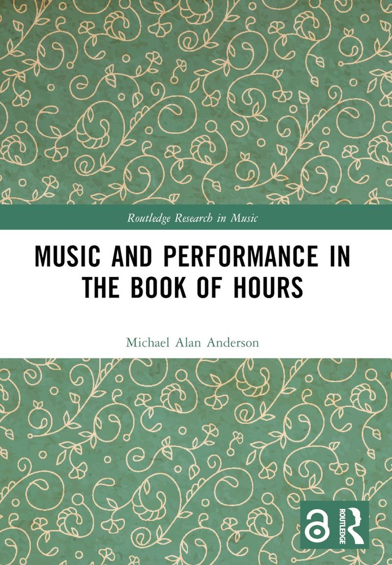 Michael Alan Anderson - Music and Performance in the Book of Hours, Häftad